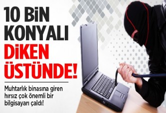 10 bin Konyalı'yı endişelendiren hırsızlık!