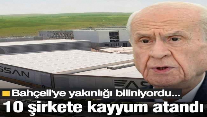 10 şirkete kayyum atandı!