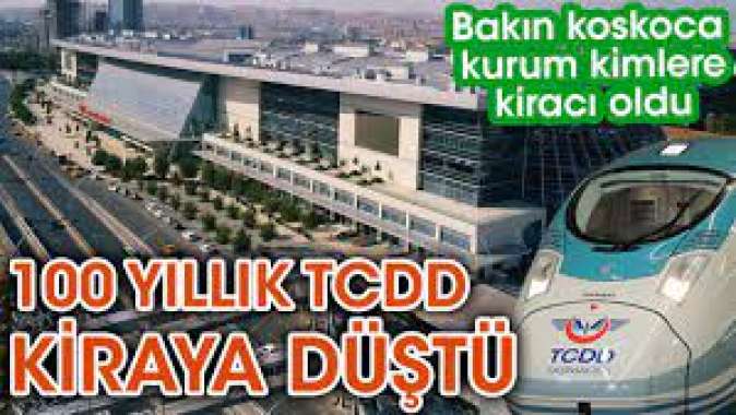 100 yıllık TCDD kiracı oldu