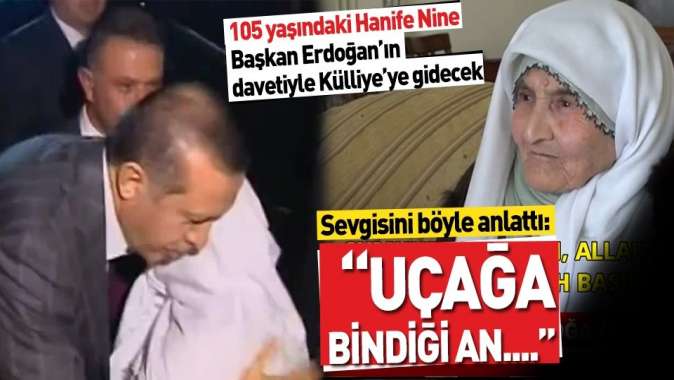 105 yaşındaki Hanife Nine Külliyeye gidecek