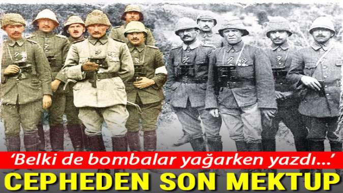 106 yıldır kalbimiz Çanakkalede atıyor! Cepheden son mektup