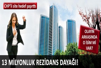 13 milyonluk rezidans dayağı