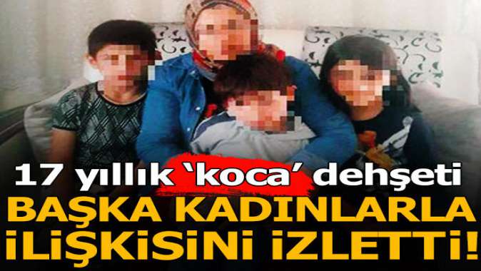 17 yıllık işkence: Başka kadınlarla ilişkilerini izletip, dalga geçti!