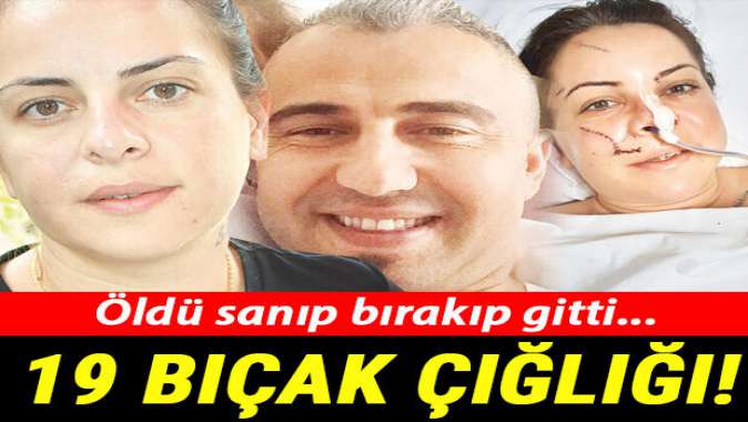 19 bıçak çığlığı! ‘Bu adam çıktığında yaşatmaz’