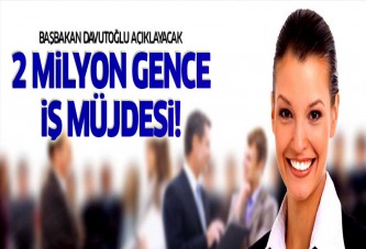 2 milyon genç iş sahibi olacak!