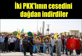 2 PKK'lının cesedini dağdan indirdiler