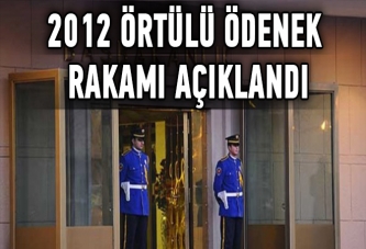 2012 Örtülü ödenek rakamı açıklandı