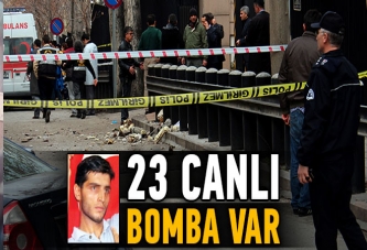 23 canlı bomba var