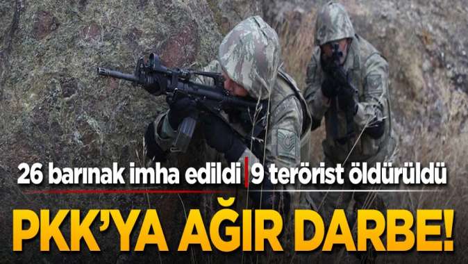 26 barınak imha edildi, 9 terörist öldürüldü! PKKya ağır darbe