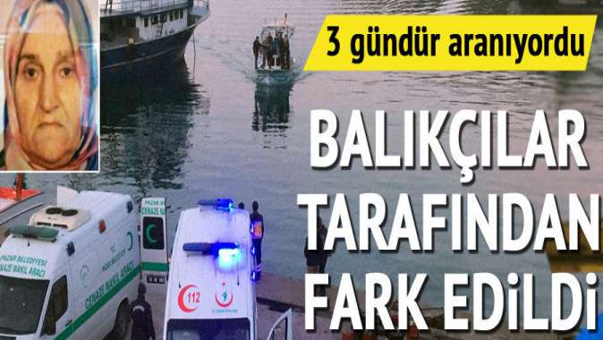 3 gündür aranıyordu! Balıkçılar tarafından fark edildi