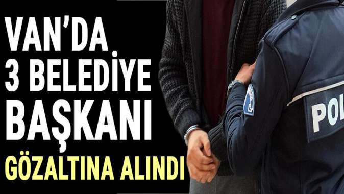 3 ilçe belediye başkanı ve sözde eş başkanları gözaltında