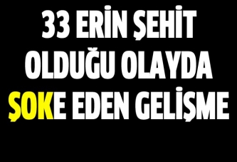 33 erin şehit olduğu olayda şoke eden olay