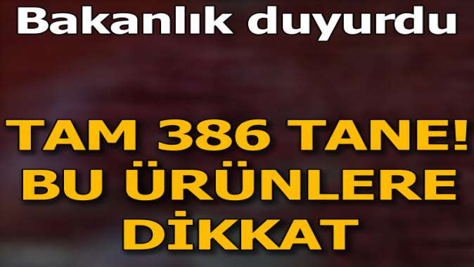 386 üründe taklit ve tağşiş var!