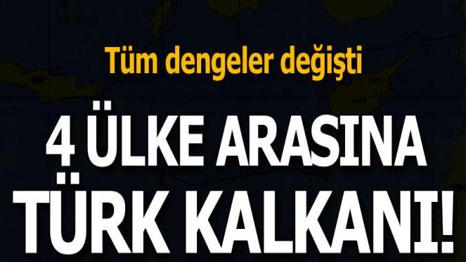 4 ülke arasına Türk kalkanı! Tüm dengeler değişti