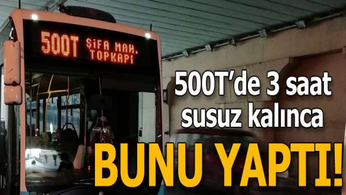 500T’de susuz kaldı otobüse su otomatı yaptı