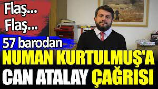 57 barodan Numan Kurtulmuşa Can Atalay çağrısı