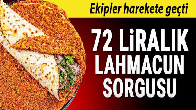 72 TL’lik lahmacuna vergi denetimi