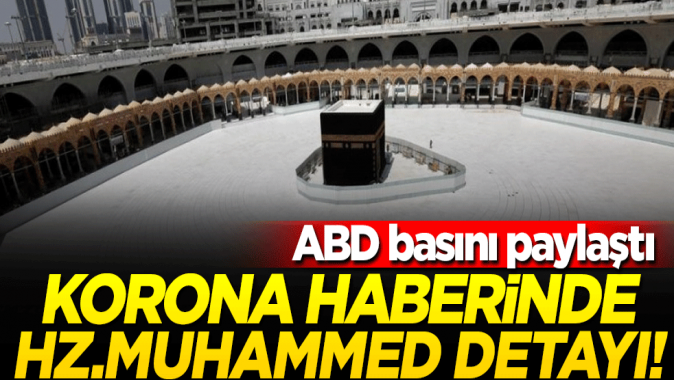 ABD basını koronavirüs haberinde Hz. Muhammedi örnek gösterdi!