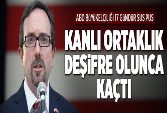 ABD Büyükelçiliği 17 gündür sus pus.