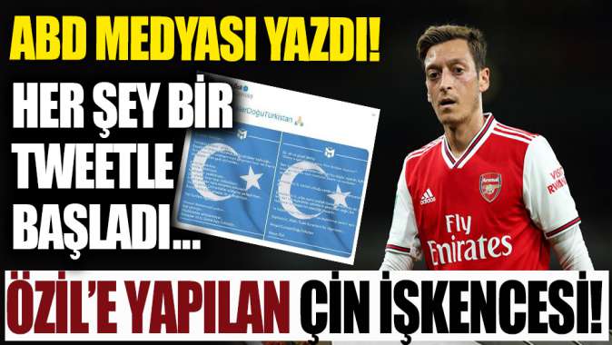 ABD medyası yazdı! İşte Mesut Özile yapılan Çin işkencesi!