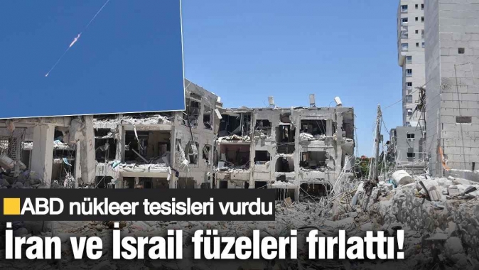 ABD nükleer tesisleri vurdu, İran ve İsrail karşılıklı misilleme yaptı!