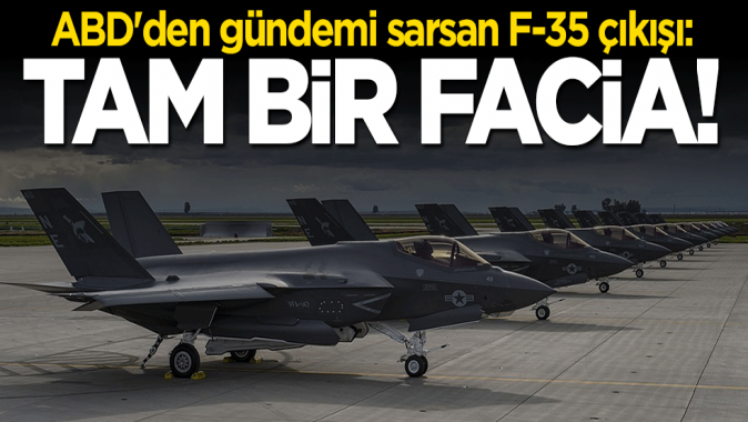 ABDden flaş F-35 çıkışı: Tam bir facia