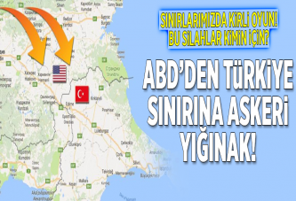 ABD'den Türkiye sınırına askeri yığınak.