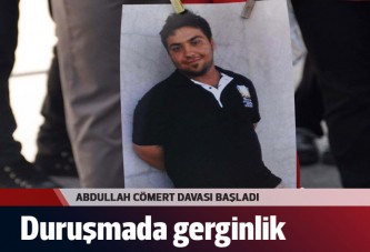 Abdullah Cömert davasında gerginlik