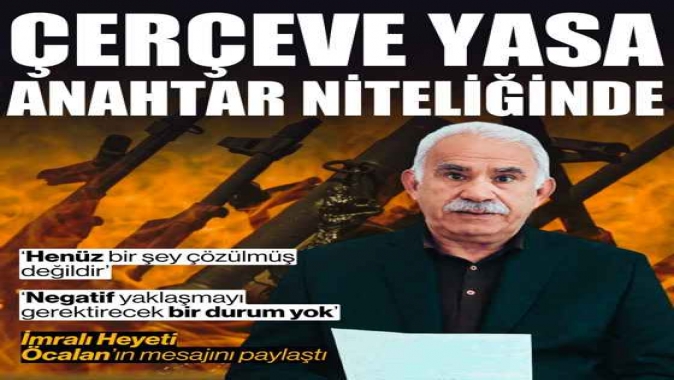 Abdullah Öcalan: ‘Siyasetin çıkaracağı yasa anahtar niteliğindedir’