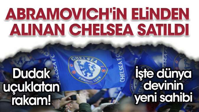 Abramovich'in elinden alınan Chelsea satıldı: Dudak uçuklatan rakam