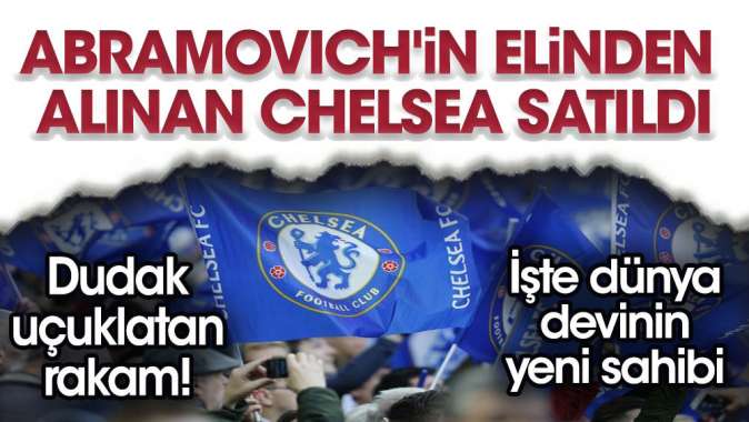 Abramovichin elinden alınan Chelsea satıldı: Dudak uçuklatan rakam