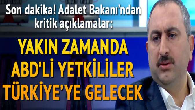 Adalet Bakanı Gülden önemli açıklamalar