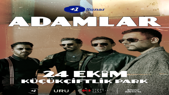 ADAMLAR, 24 EKİM’DE KÜÇÜKÇİFTLİK PARK’TA!