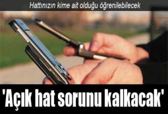 'Adınıza açılmış hatları internetten öğrenebileceksiniz'