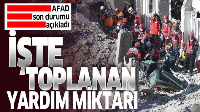 AFAD Elazığ ve Malatya depremi mağdurları için toplanan parayı açıkladı