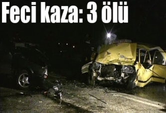 Afyon'da feci kaza: 3 ölü, 3 yaralı