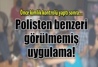 Afyon'da 'kızlı-erkekli' kimlik kontrolü