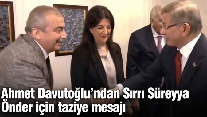 Ahmet Davutoğlu'ndan Sırrı Sürayya Önder için taziye mesajı