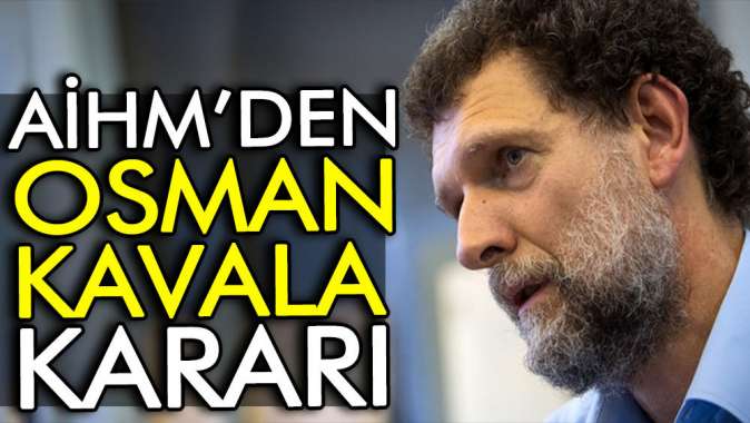 AİHMden Osman Kavala kararı