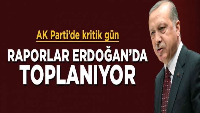 AK Partide kritik gün! Tüm raporlar Cumhurbaşkanı Erdoğana gidiyor
