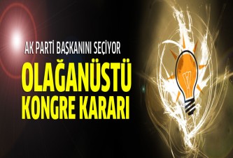 AK Parti'den olağanüstü kongre kararı!