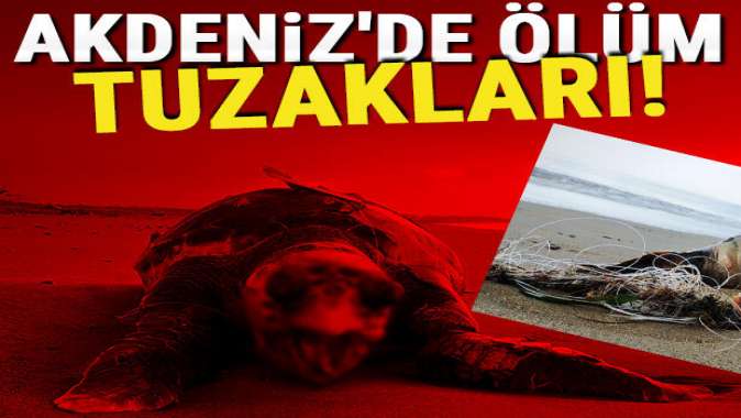 Akdeniz'de ölüm tuzakları!