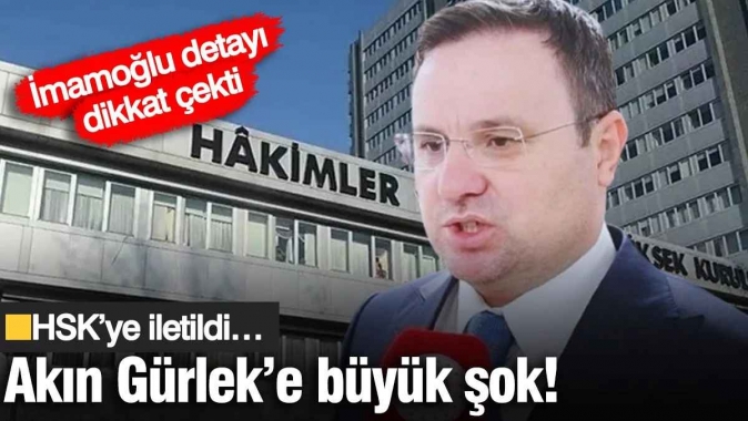 Akın Gürlek’e büyük şok! HSK’ye iletildi…
