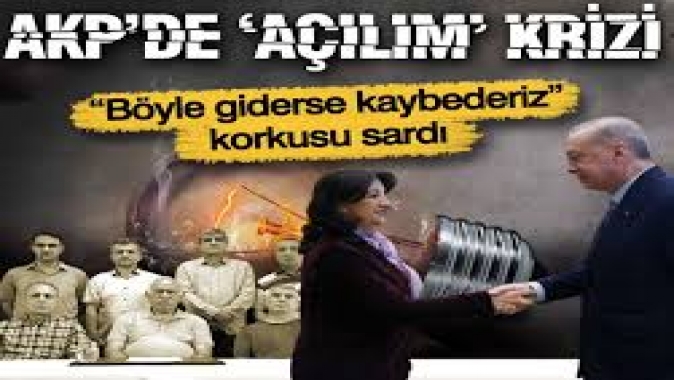 AKP’de ‘Açılım’ krizi çıktı “Böyle giderse kaybederiz” yorumu ağır basıyor