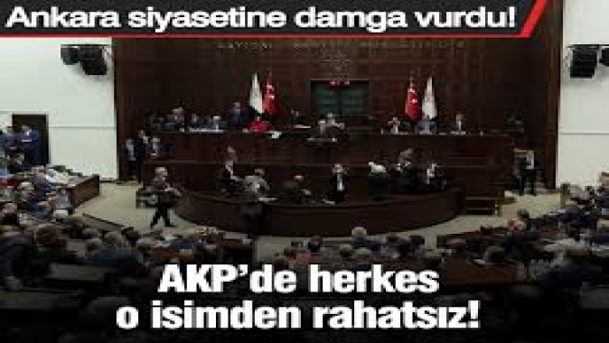 AKP’de herkes o isimden rahatsız! Ankara siyasetine damga vurdu!