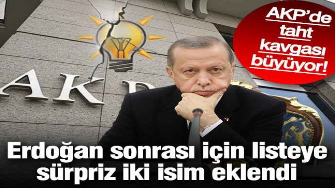AKP’de taht kavgası büyüyor! Erdoğan sonrası için listeye sürpriz iki isim eklendi