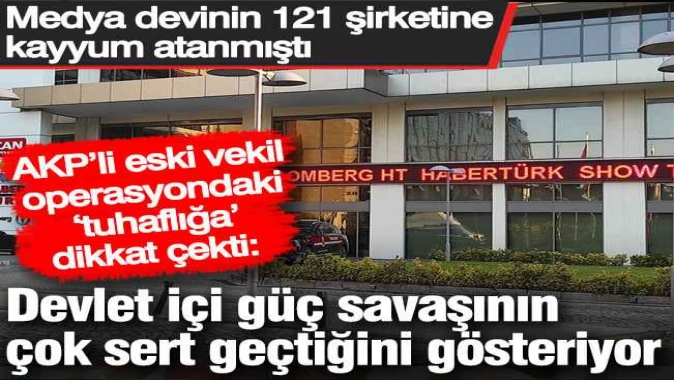 AKP’li eski vekil operasyondaki ‘tuhaflığa’ dikkat çekti: