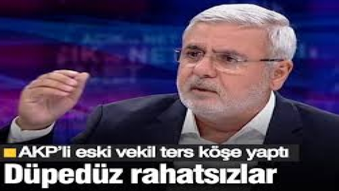 AKP’li eski vekil ters köşe yaptı: Düpedüz rahatsızlar