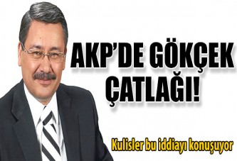 AKP'de 'Gökçek' çatlağı!