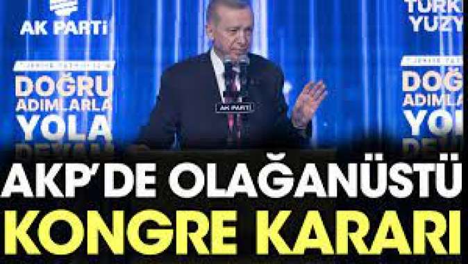 AKPde olağanüstü kongre kararı